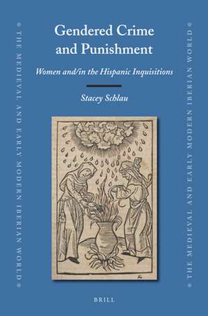 Gendered Crime and Punishment: Women and/in the Hispanic Inquisitions de Stacey Schlau