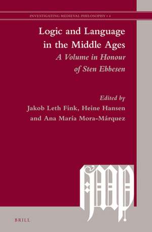 Logic and Language in the Middle Ages: A Volume in Honour of Sten Ebbesen de Jakob Leth Fink