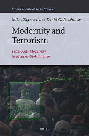 Modernity and Terrorism: From Anti-Modernity to Modern Global Terror de Milan Zafirovski