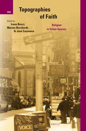 Topographies of Faith: Religion in Urban Spaces de Irene Becci