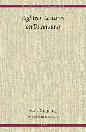 Eighteen Lectures on Dunhuang de Xinjiang Rong