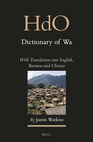 Dictionary of Wa (2 vols): With Translations into English, Burmese and Chinese de Justin Watkins