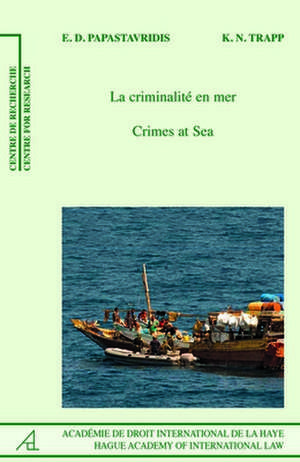 Crimes at Sea /La criminalité en mer de Efthymios D. Papastavridis