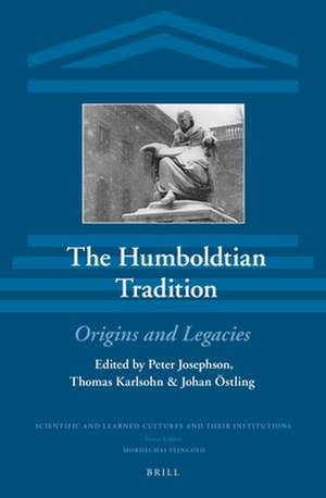 The Humboldtian Tradition: Origins and Legacies de Peter Josephson