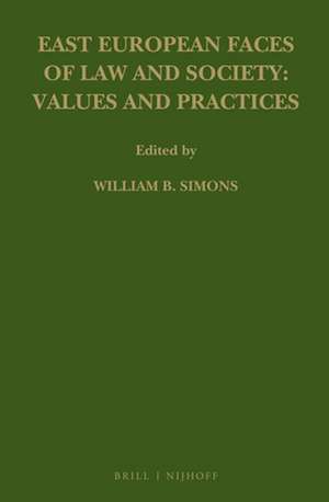 East European Faces of Law and Society: Values and Practices de William B. Simons