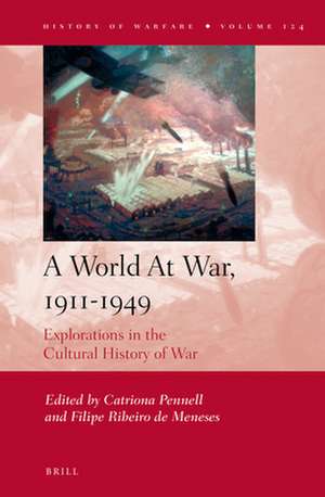 A World at War, 1911-1949: Explorations in the Cultural History of War de Catriona Pennell