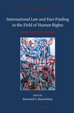 International Law and Fact-Finding in the Field of Human Rights: Revised and Edited Reprint de Bertrand G. Ramcharan