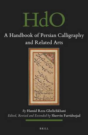 A Handbook of Persian Calligraphy and Related Arts de Hamid Reza Ghelichkhani