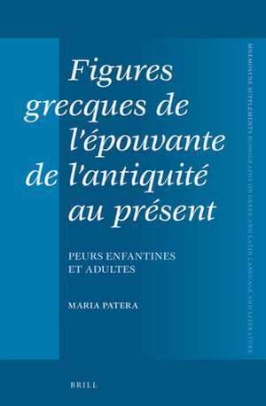 Figures grecques de l’épouvante de l’antiquité au présent: Peurs enfantines et adultes de Maria Patera