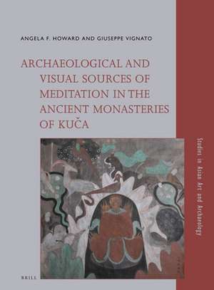 Archaeological and Visual Sources of Meditation in the Ancient Monasteries of Kuča de Angela Howard