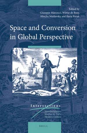 Space and Conversion in Global Perspective de Giuseppe Marcocci