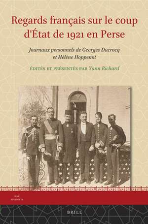 Regards français sur le coup d'État de 1921 en Perse: Journaux personnels de Georges Ducrocq et Hélène Hoppenot de Georges Ducrocq