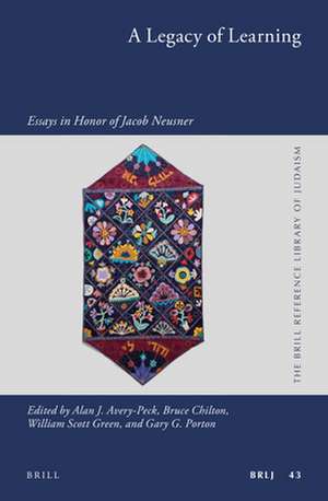 A Legacy of Learning: Essays in Honor of Jacob Neusner de Alan Avery-Peck