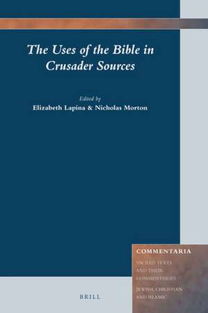 The Uses of the Bible in Crusader Sources de Elizabeth Lapina