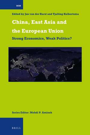 China, East Asia and the European Union: Strong Economics, Weak Politics? de Tjalling Halbertsma