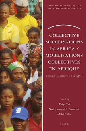 Collective Mobilisations in Africa / Mobilisations collectives en Afrique: Enough is Enough! / Ça suffit! de Kadya Tall