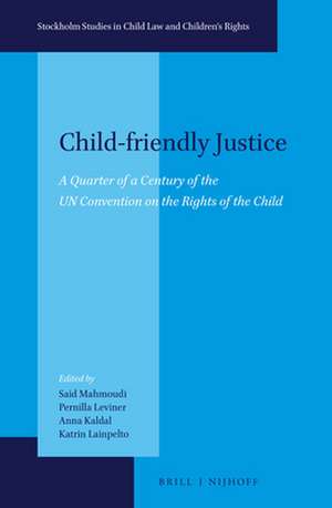 Child-friendly Justice: A Quarter of a Century of the UN Convention on the Rights of the Child de Said Mahmoudi