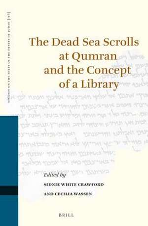 The Dead Sea Scrolls at Qumran and the Concept of a Library de Sidnie White Crawford