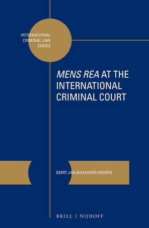 <i>Mens Rea</i> at the International Criminal Court de Geert-Jan Alexander Knoops