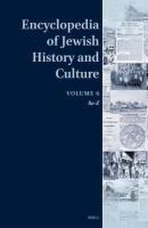 Encyclopedia of Jewish History and Culture, Volume 6 de Dan Diner