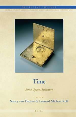 Time: Sense, Space, Structure de Nancy van Deusen