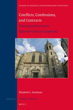 Conflicts, Confessions, and Contracts: Diocesan Justice in Late Fifteenth-Century Carpentras de Elizabeth Hardman