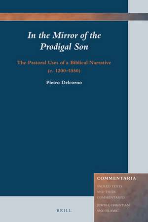 In the Mirror of the Prodigal Son: The Pastoral Uses of a Biblical Narrative (c. 1200–1550) de Pietro Delcorno