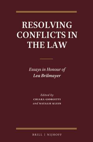 Resolving Conflicts in the Law: Essays in Honour of Lea Brilmayer de Chiara Giorgetti