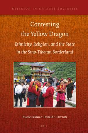 Contesting the Yellow Dragon: Ethnicity, Religion, and the State in the Sino-Tibetan Borderland, 1379-2009 de Xiaofei Kang