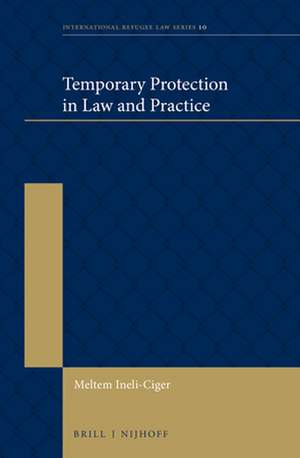 Temporary Protection in Law and Practice de Meltem Ineli-Ciger