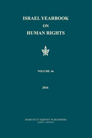 Israel Yearbook on Human Rights, Volume 46 (2016) de Yoram Dinstein