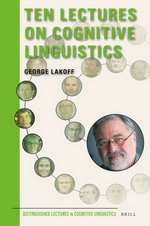 Ten Lectures on Cognitive Linguistics de George Lakoff