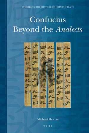 Confucius Beyond the Analects de Michael Hunter