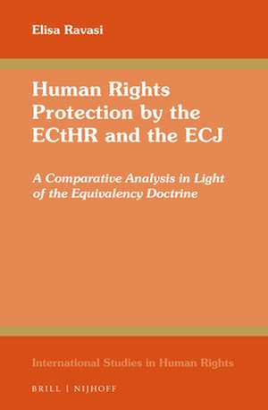 Human Rights Protection by the ECtHR and the ECJ: A Comparative Analysis in Light of the Equivalency Doctrine de Elisa Ravasi