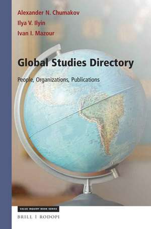 Global Studies Directory: People, Organizations, Publications de Alexander N. Chumakov