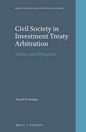 Civil Society in Investment Treaty Arbitration: Status and Prospects de Farouk El-Hosseny