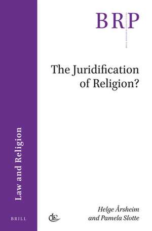 The Juridification of Religion? de Helge Årsheim