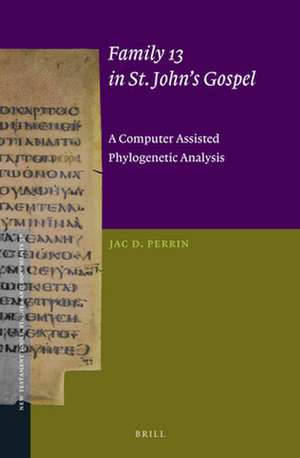 Family 13 in St. John's Gospel: A Computer Assisted Phylogenetic Analysis de Jac Perrin