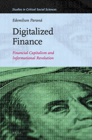 Digitalized Finance: Financial Capitalism and Informational Revolution de Edemilson Paraná