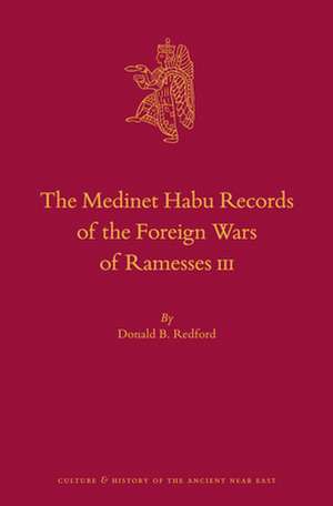 The Medinet Habu Records of the Foreign Wars of Ramesses III de Donald Bruce Redford