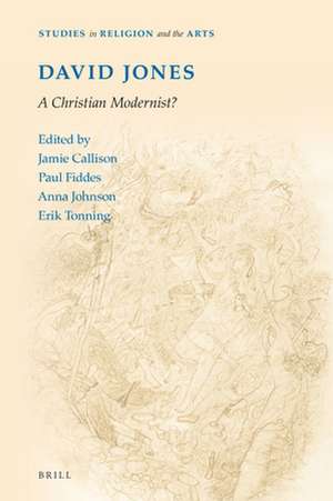 David Jones: A Christian Modernist? de Jamie Callison