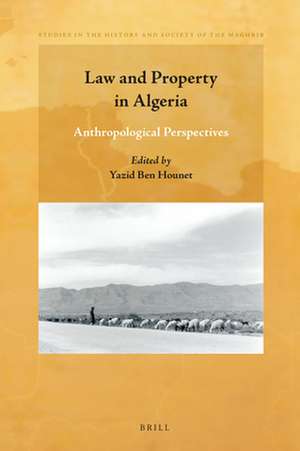 Law and Property in Algeria: Anthropological Perspectives de Yazid Ben Hounet