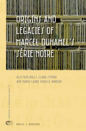 Origins and Legacies of Marcel Duhamel’s Série Noire de Alistair Charles Rolls