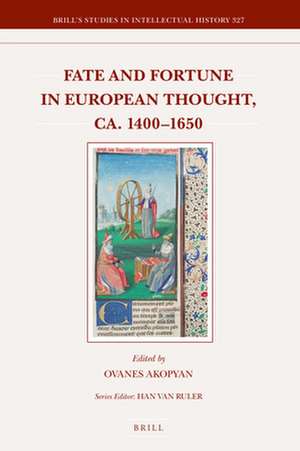 Fate and Fortune in European Thought, ca. 1400–1650 de Ovanes Akopyan