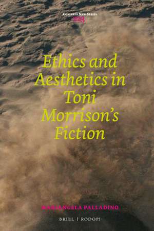 Ethics and Aesthetics in Toni Morrison’s Fiction de Mariangela Palladino