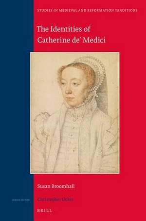 The Identities of Catherine de' Medici de Susan Broomhall