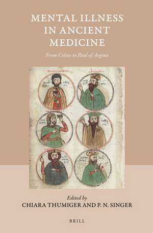 Mental Illness in Ancient Medicine: From Celsus to Paul of Aegina de Chiara Thumiger