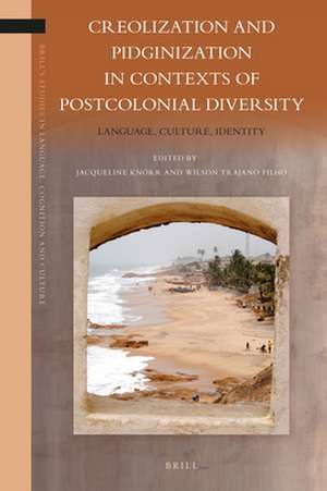 Creolization and Pidginization in Contexts of Postcolonial Diversity: Language, Culture, Identity de Jacqueline Knörr