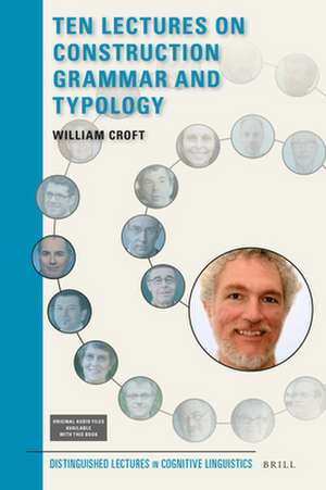 Ten Lectures on Construction Grammar and Typology de William Croft