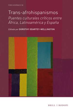 Trans-afrohispanismos: Puentes culturales críticos entre África, Latinoamérica y España de Dorothy Odartey-Wellington